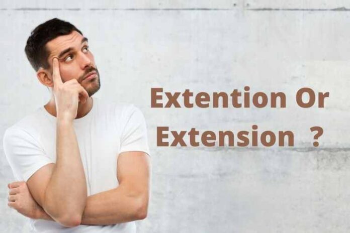 Extention Or Extension : Which One Is Correct?