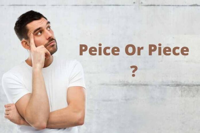Peice Or Piece : Which one is Correct?