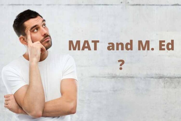 What is the major difference between MAT degree and M. Ed degree