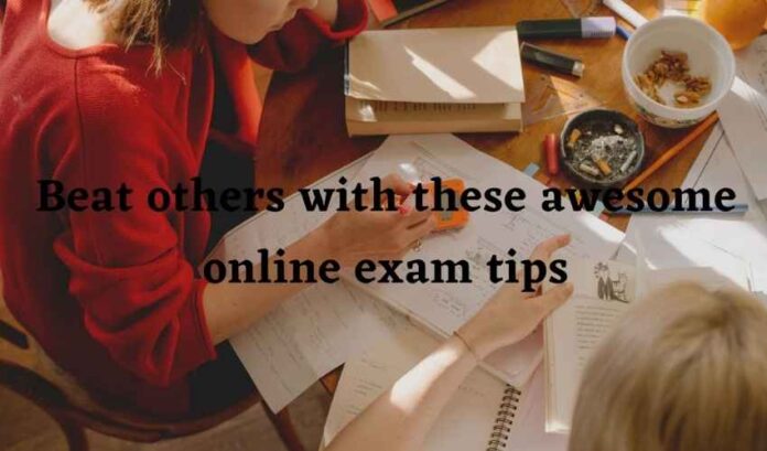 Beat Others With These Awesome Online Exam Tips