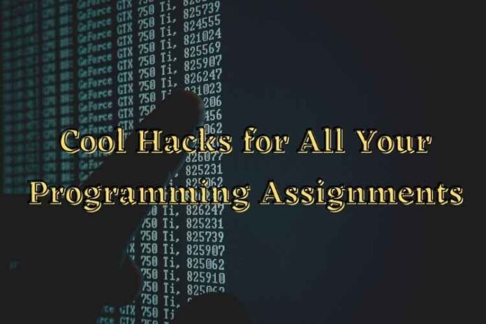 Cool Hacks for All Your Programming Assignments