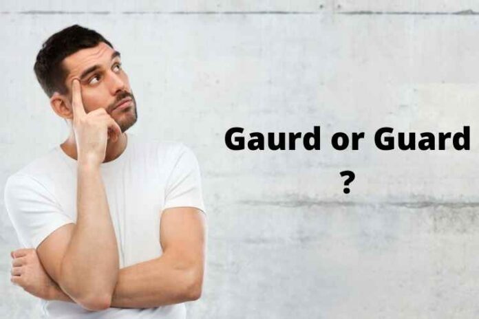 Gaurd or Guard