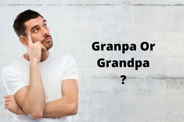 Granpa Or Grandpa