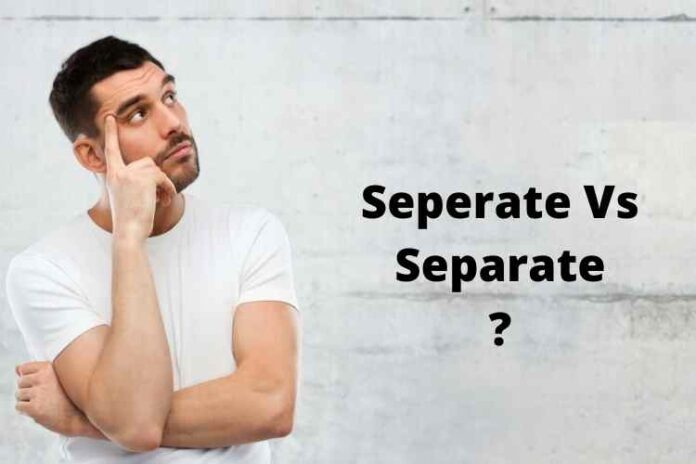 Seperate Vs Separate