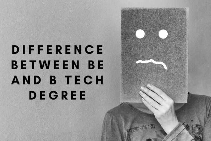 Difference Between BE and B Tech Degree