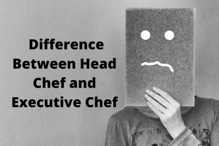 Difference Between Head Chef and Executive Chef