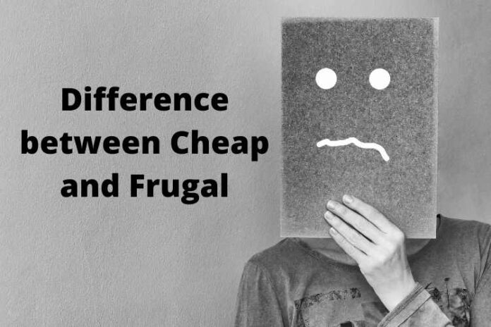 Difference between Cheap and Frugal