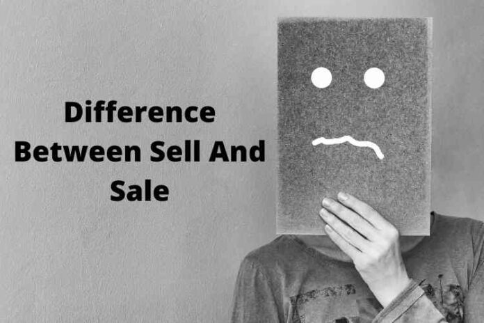 Difference Between Sell And Sale