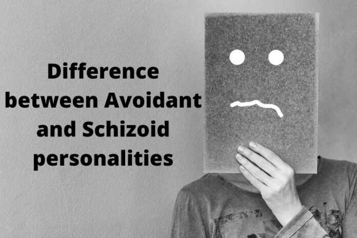 Difference between Avoidant and Schizoid personalities