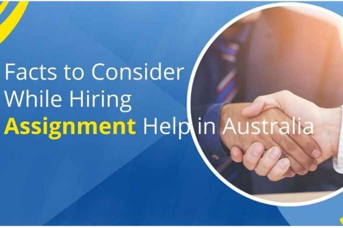 Facts to Consider While Hiring Assignment Help in Australia