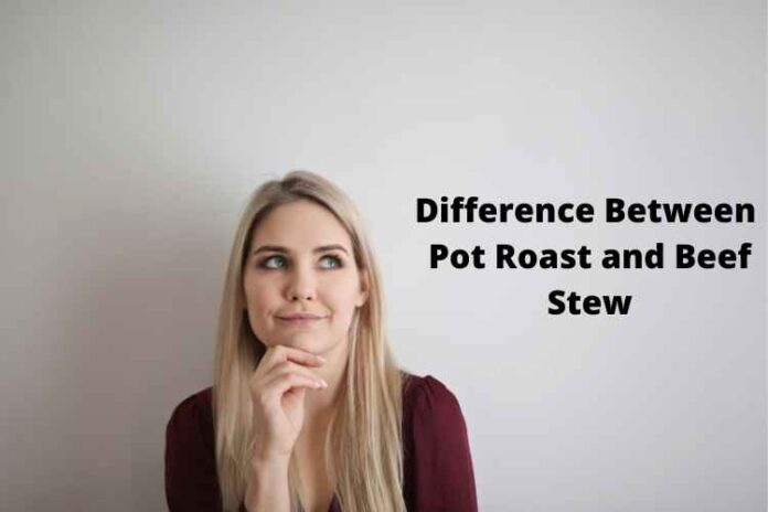 Difference Between Pot Roast and Beef Stew