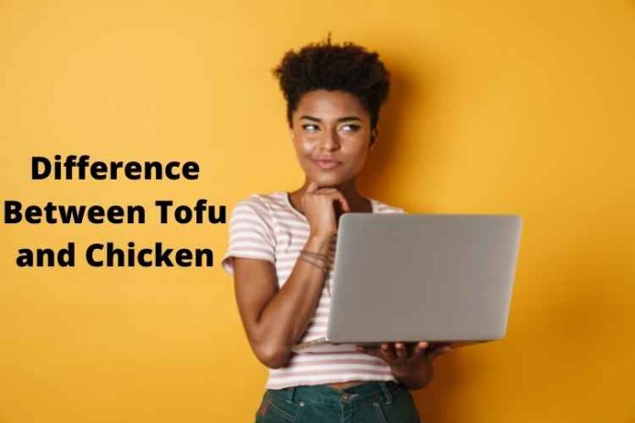 Difference Between Tofu and Chicken