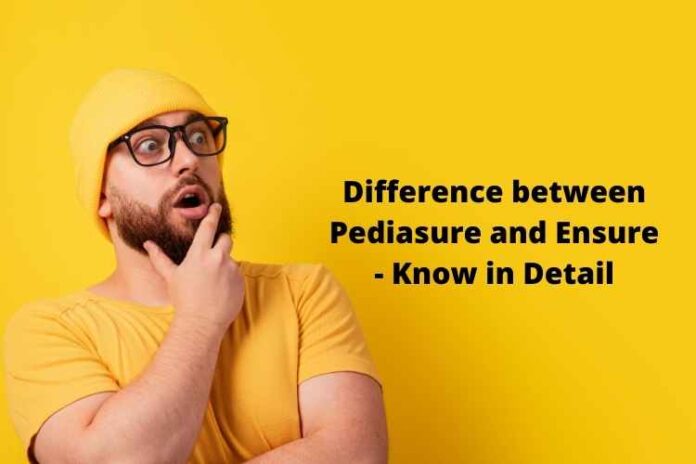 Difference between Pediasure and Ensure - Know in Detail