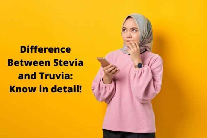 Difference Between Stevia and Truvia Know in detail!